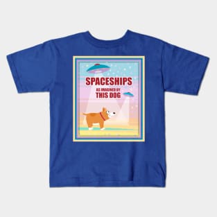 SPACESHIPS as IMAGINED BY THIS DOG Kids T-Shirt